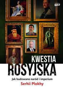 Kwestia rosyjska Jak budowano naród i imperium polish books in canada