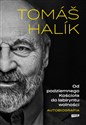 Od podziemnego Kościoła do labiryntu wolności Autobiografia - Tomas Halik