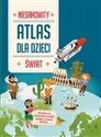 Niesamowity atlas dla dzieci Świat - 