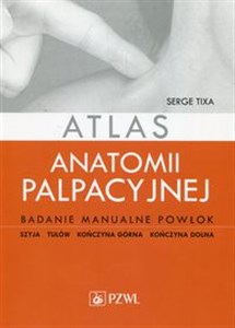 Atlas anatomii palpacyjnej Badanie manualne powłok  