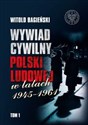 Wywiad cywilny Polski Ludowej w latach 1945-1961 Tom 1-2  