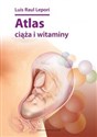 Atlas ciąża i witaminy - Luis Raul Lepori - Polish Bookstore USA