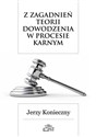 Z zagadnień teorii dowodzenia w procesie karnym buy polish books in Usa