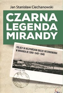 Czarna legenda Mirandy Polacy w hiszpańskim obozie internowania w Miranda de Ebro 1940-1945 to buy in Canada