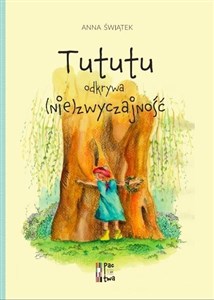 Tututu odkrywa (nie)zwyczajność  books in polish