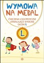 Wymowa na medal Ćwiczenia logopedyczne utrwalające wymowę głoski L bookstore
