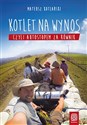 Kotlet na wynos, czyli autostopem za równik Polish Books Canada