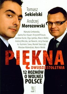 Piękna dwudziestoletnia 12 rozmów o wolnej Polsce  