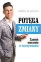 Potęga zmiany Zamień marzenia w rzeczywistość - Polish Bookstore USA