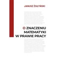 O znaczeniu matematyki w prawie pracy  Polish bookstore