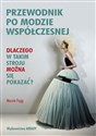 Przewodnik po modzie współczesnej Dlaczego w takim stroju można się pokazać? - Polish Bookstore USA