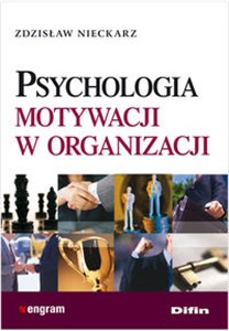 Psychologia motywacji w organizacji  