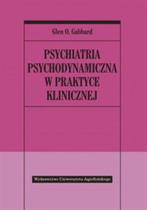 Psychiatria psychodynamiczna w praktyce klinicznej  