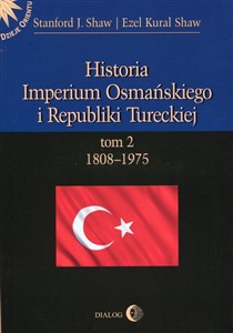 Historia Imperium Osmańskiego i Republiki Tureckiej Tom 2 1808-1975 pl online bookstore