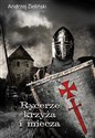 Rycerze krzyża i miecza - Andrzej Zieliński