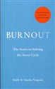 Burnout zthe Secret to Solving the Stress Cycle  