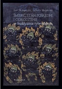 Śmierć, stan pośredni i odrodzenie w buddyzmie... Polish bookstore
