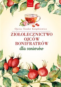 Ziołolecznictwo Ojców Bonifratrów dla seniorów books in polish