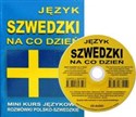 Język szwedzki na co dzień z płytą CD Mini kurs językowy Rozmówki polsko-szwedzkie books in polish