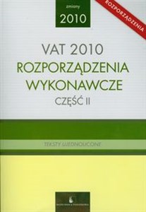 VAT 2010 Rozporządzenia wykonawcze część 2 Teksty ujednolicone polish books in canada