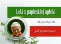 Leki z papieskiej apteki Jak przebaczać?  - Jan Paweł II