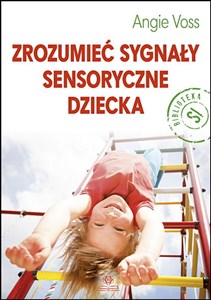 Zrozumieć sygnały sensoryczne dziecka  polish books in canada