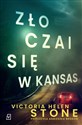 Zło czai się w Kansas - Victoria Helen Stone