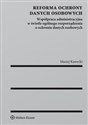 Reforma ochrony danych osobowych Współpraca administracyjna w świetle ogólnego rozporządzenia o och pl online bookstore