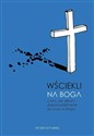 Wściekli na Boga. O tym, jak ateizm doprowadził mnie do wiary w Boga  chicago polish bookstore