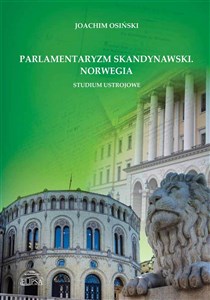 Parlamentaryzm skandynawski Norwegia Studium ustrojowe Polish bookstore