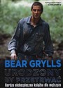 Urodzony by przetrwać - Bear Grylls 