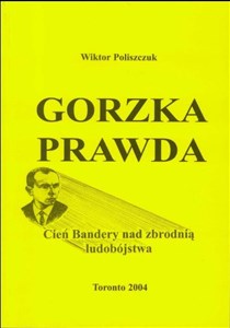 Gorzka prawda. Cień Bandery nad zbrodnia... buy polish books in Usa