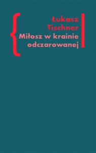 Miłosz w krainie odczarowanej - Polish Bookstore USA