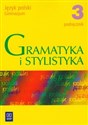 Gramatyka i stylistyka 3 Podręcznik gimnazjum - Polish Bookstore USA