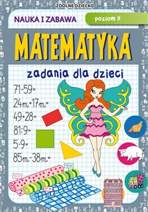 Matematyka Zadania dla dzieci Poziom II Nauka i zabawa Bookshop