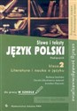 Język polski 2 Słowa i teksty Literatura i nauka o języku Podręcznik do pracy w szkole Szkoły ponadgimnazjalne Zakres podstawowy / Zakres rozszerzony Polish Books Canada