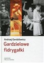 Gardzielowe fidrygałki  