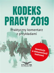 Kodeks Pracy 2019 Praktyczny komentarz z przykładami Bookshop