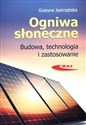 Ogniwa słoneczne Budowa, technologia i zastosowanie - Grażyna Jastrzębska chicago polish bookstore