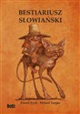 Bestiariusz słowiański Rzecz o skrzatach wodnikach i rusałkach polish books in canada