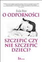 O odporności szczepić czy nie szczepić dzieci? - Eula Biss