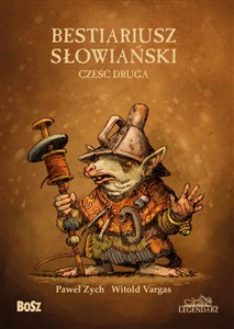 Bestiariusz Słowiański 2 czyli o nieznanych biziach kadukach i samojadkach chicago polish bookstore