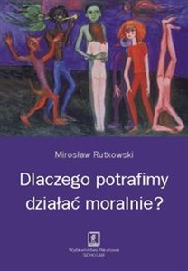 Dlaczego potrafimy działać moralnie? Canada Bookstore