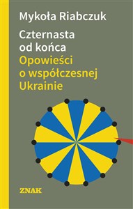 Czternasta od końca Opowieści o współczesnej Ukrainie Polish Books Canada