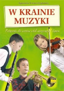 W krainie muzyki Podręcznik dla uczniów szkół muzycznych I stopnia bookstore