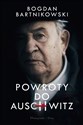 Powroty do Auschwitz - Bogdan Bartnikowski  