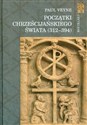 Początki chrześcijańskiego świata (312-394) books in polish