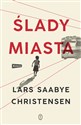 Ślady miasta - Lars Saabye Christensen