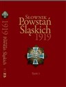 Słownik Powstań Śląskich 1919 Tom 1 - Opracowanie Zbiorowe