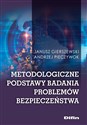 Metodologiczne podstawy badania problemów bezpieczeństwa 